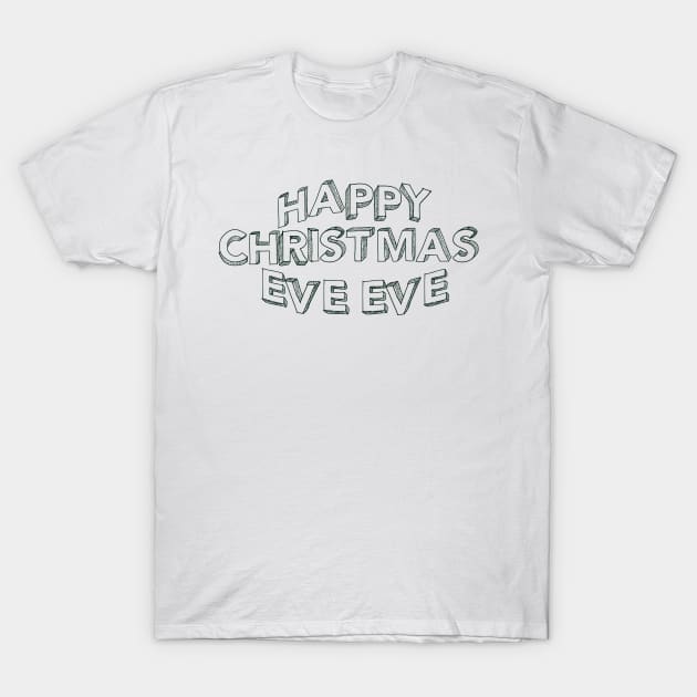 happy Christmas Eve Eve friends T-Shirt by carolphoto